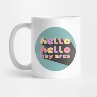 hello hello bay area Mug